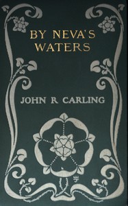 By Neva's waters, John R. Carling